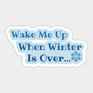 Wake me up when winter is over Sticker